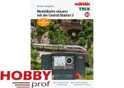 Model Railroad Manual "Digital Control with the Märklin Central Station 3" (GER)